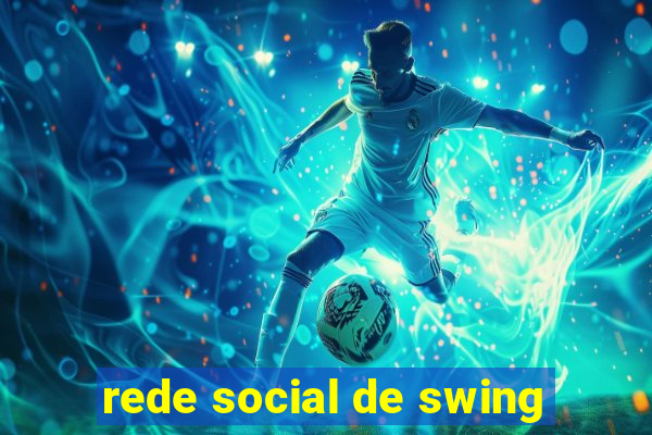 rede social de swing